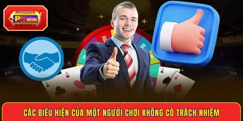 cac-bieu-hien-cua-mot-nguoi-choi-khong-co-trach-nhiem