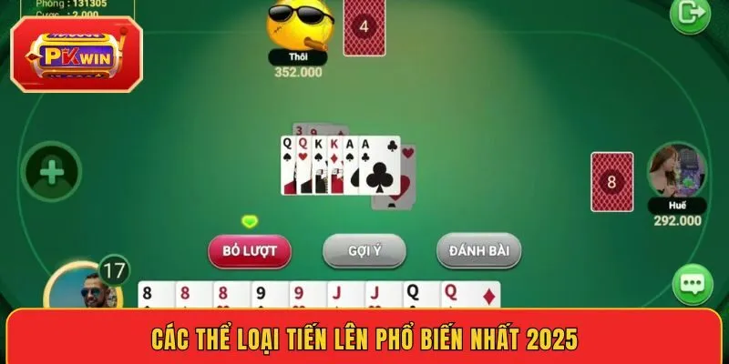 cac-the-loai-tien-len-pho-bien-nhat-2025