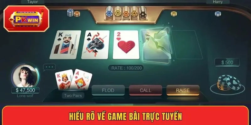 hieu-ro-ve-game-bai-truc-tuyen