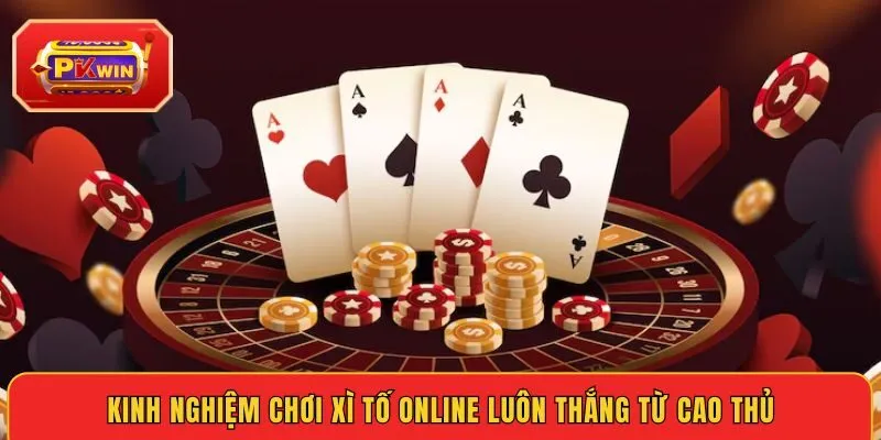 kinh-nghiem-choi-xi-to-online-luon-thang-tu-cao-thu
