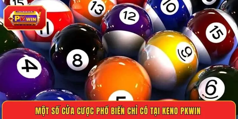 mot-so-cua-cuoc-pho-bien-chi-co-tai-keno-pkwin